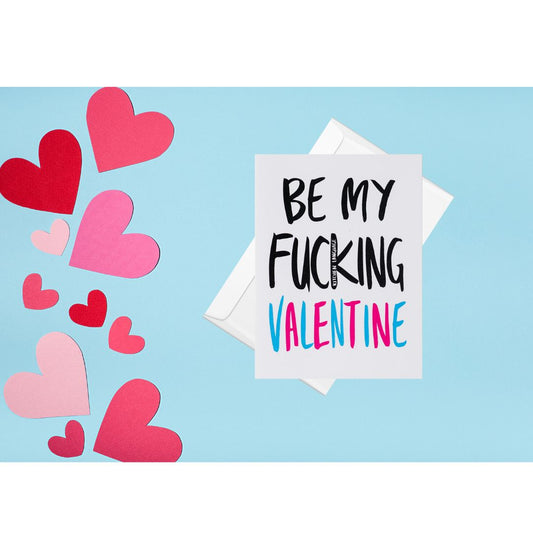 Be my Fucking Valentine- greeting card love- kitchen language