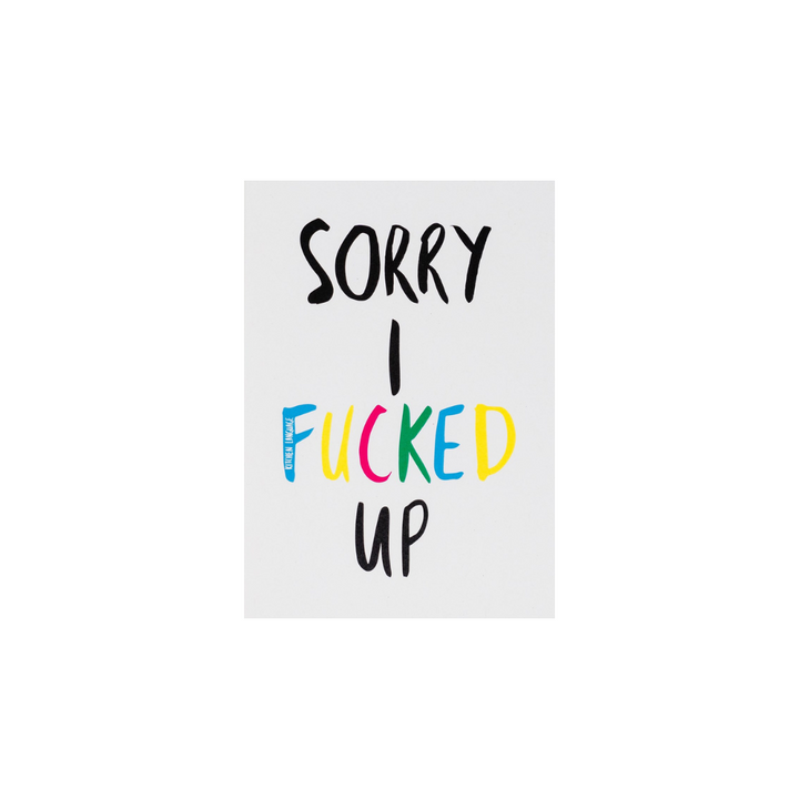 Sorry I Fucked Up greeting card