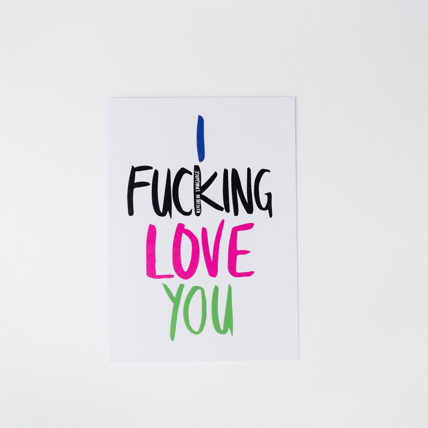 I fucking Love You - greeting card- kitchen language