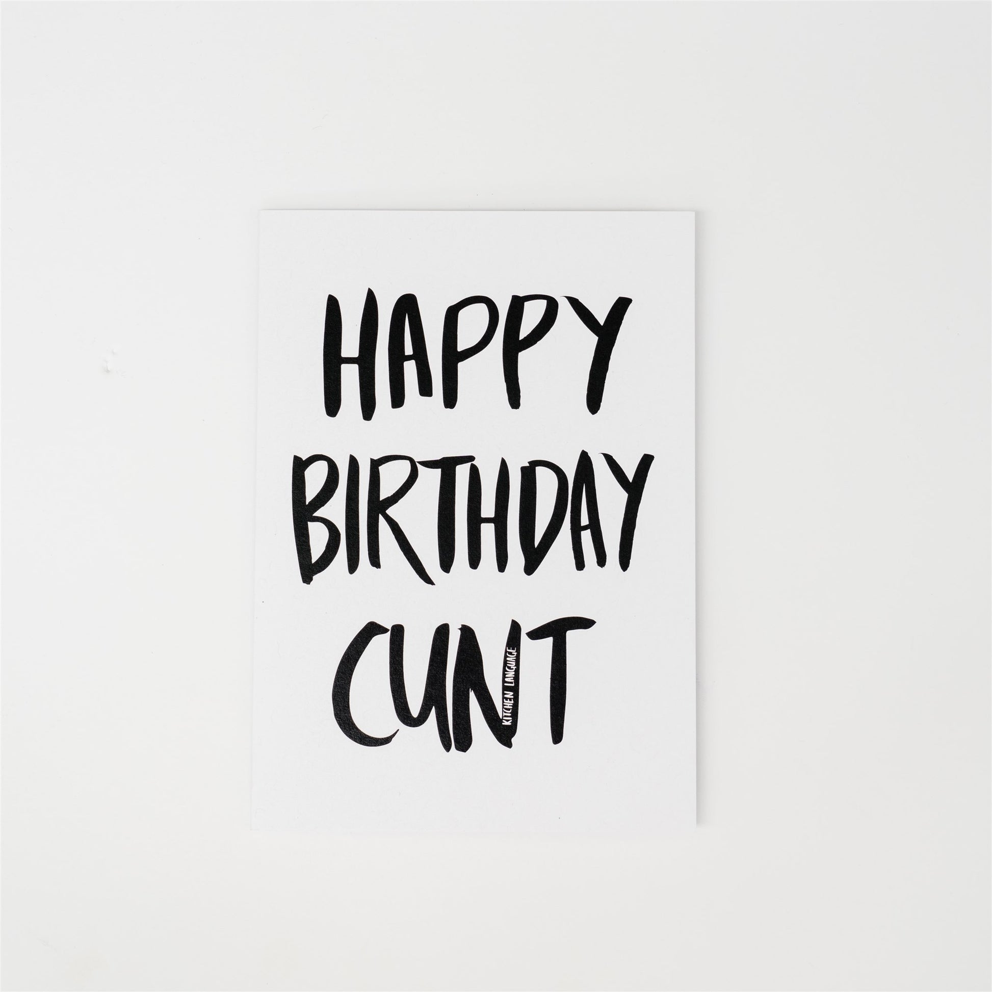 Happy Birthday Cunt- greeting card- kitchen language
