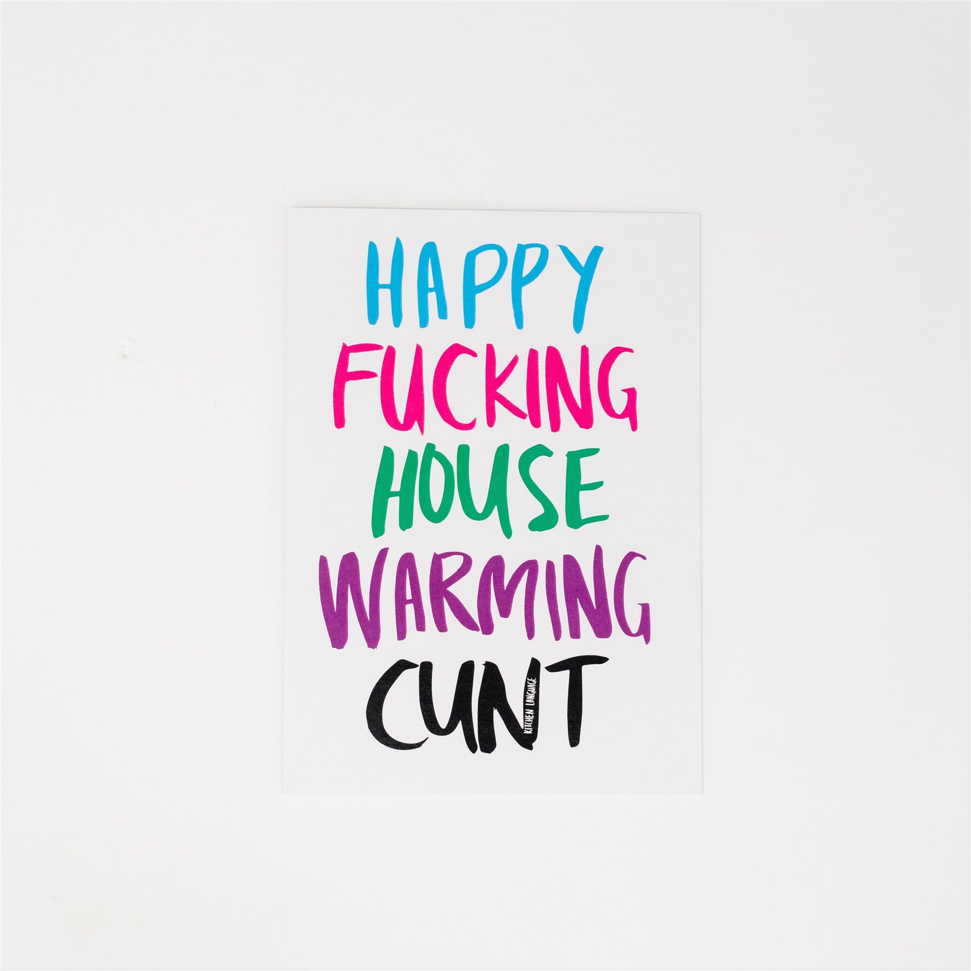 Happy Fucking House Warming Cunt- greeting card- kitchen language