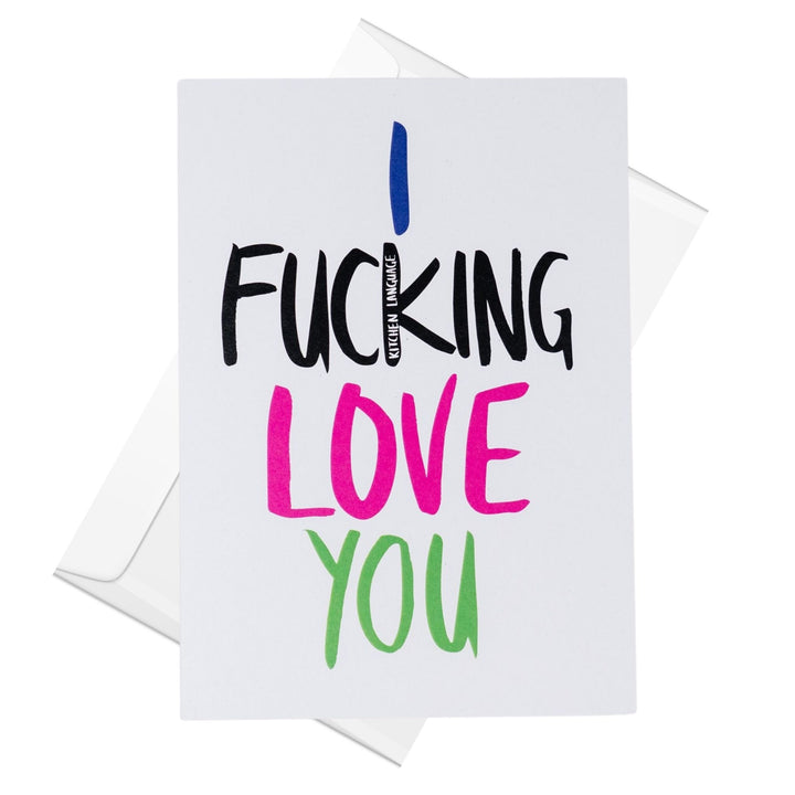 I Fucking Love You greeting card