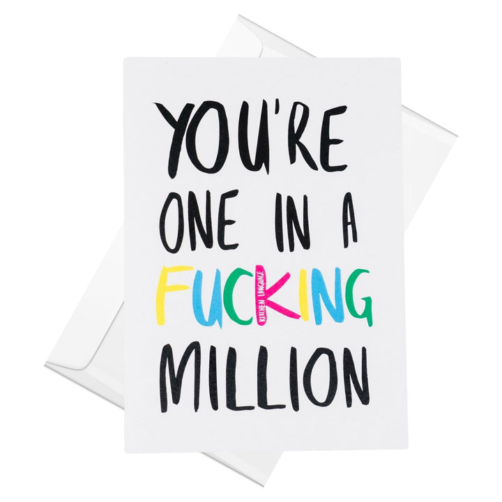 You're One In a Fucking Million greeting card