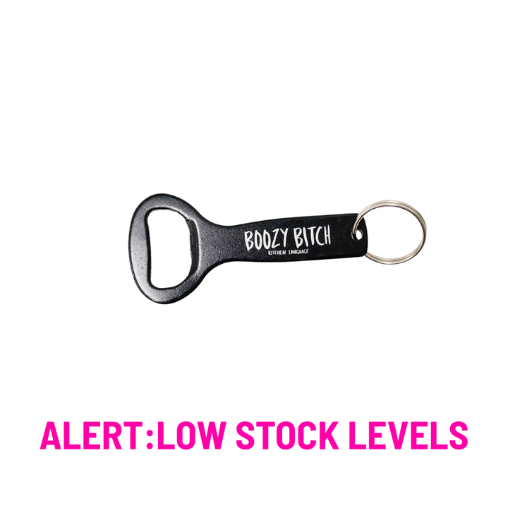 Boozy Bitch Keychain Bottle Opener