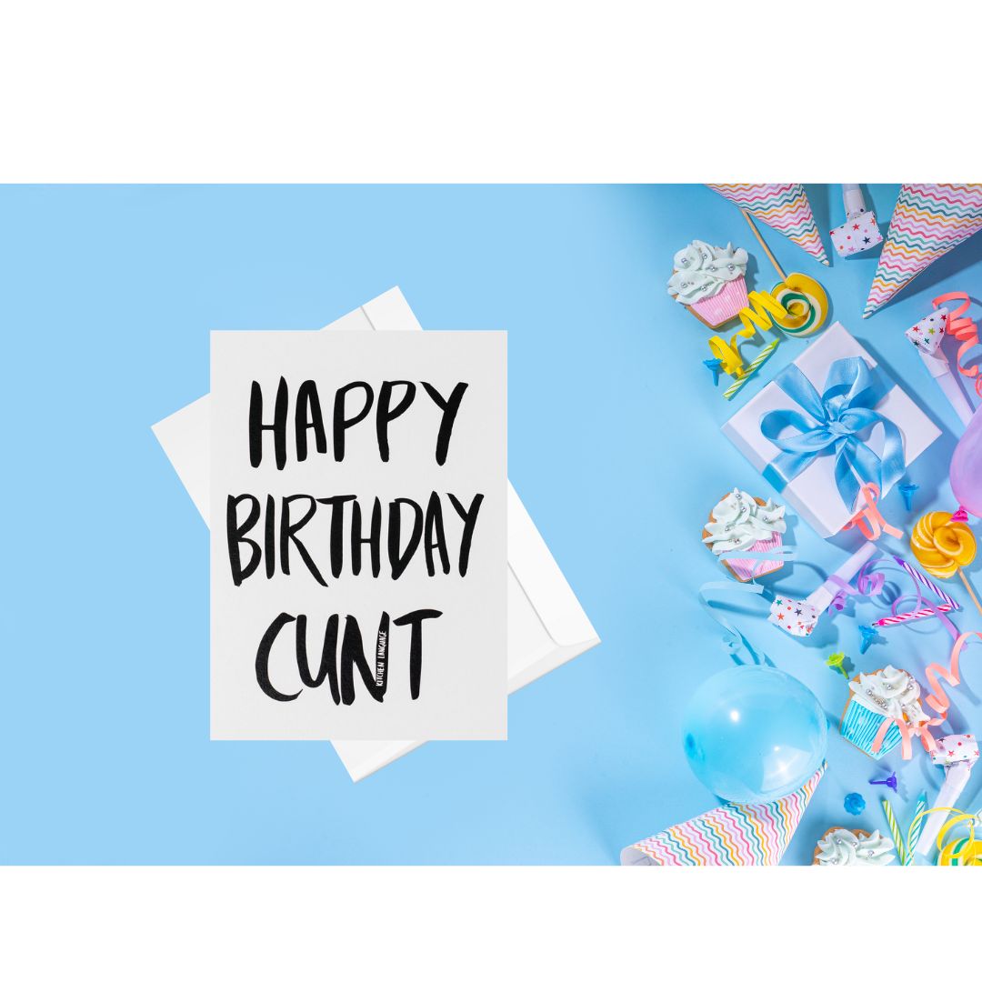 Happy Birthday Cunt- greeting card party- kitchen language