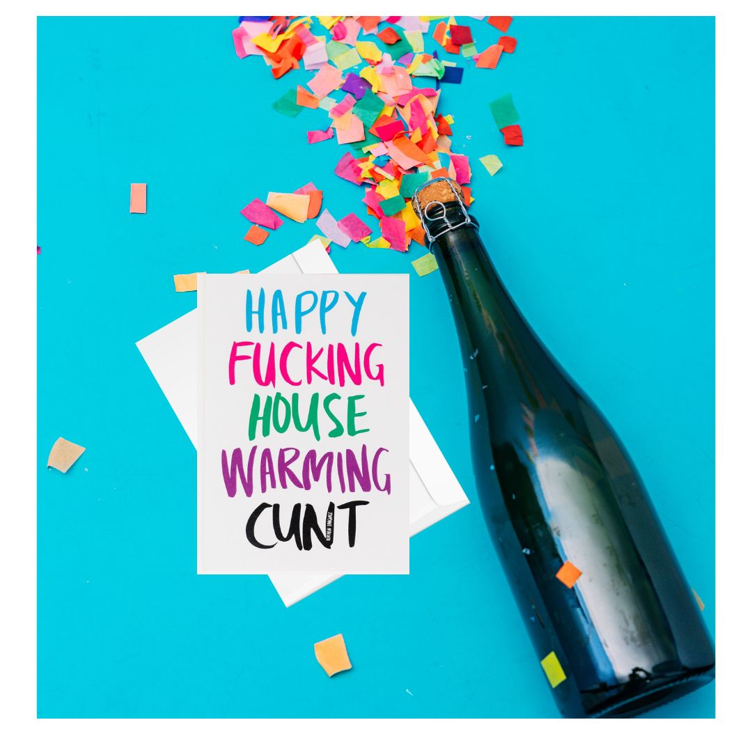 Happy Fucking House Warming Cunt- greeting card celebrate- kitchen language