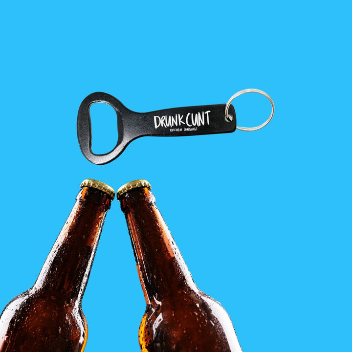 Drunk Cunt keyring bottle opener