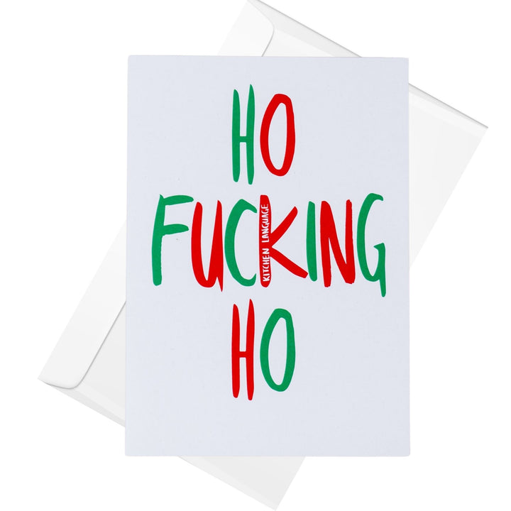 Ho Fucking Ho Greeting Card
