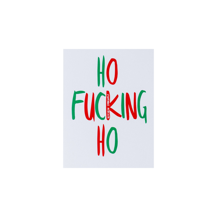 Ho Fucking Ho Greeting Card