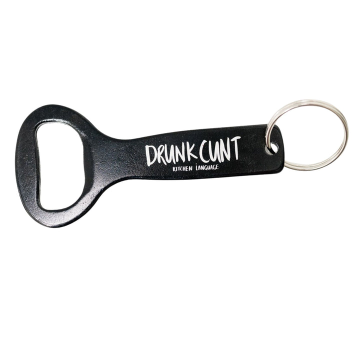 Drunk Cunt keyring bottle opener