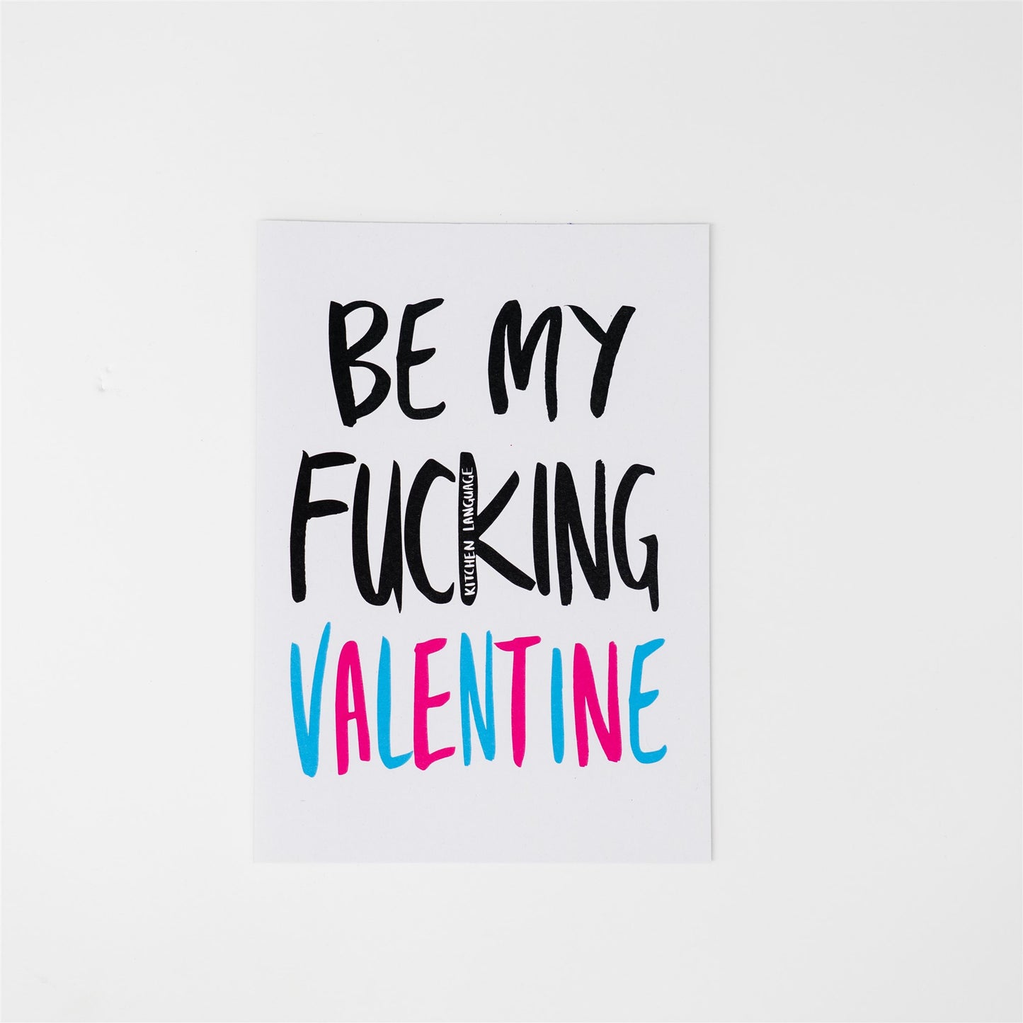 Be my Fucking Valentine- greeting card- kitchen language