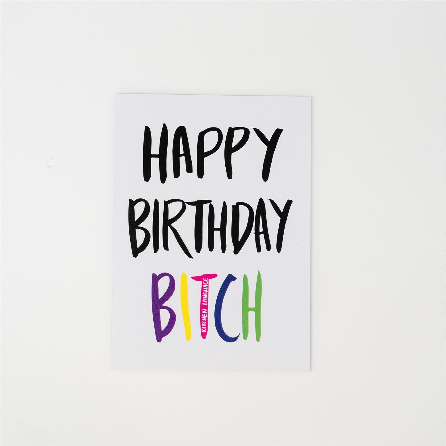 Happy Birthday Bitch- birthday greeting card- kitchen language