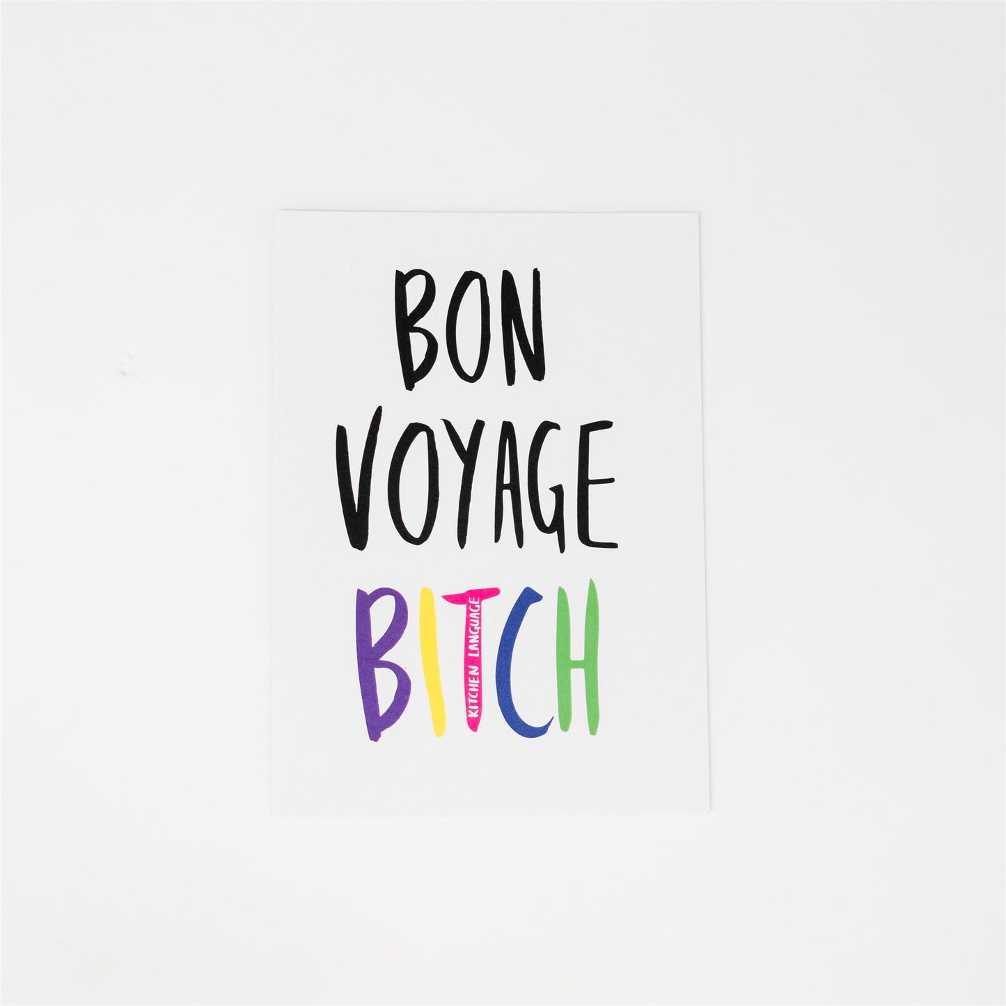 Bon Voyage Bitch- greeting card- kitchen language